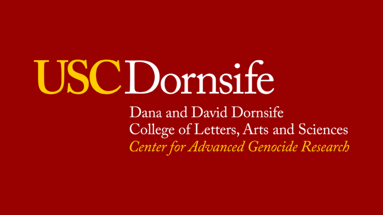 White and yellow center logo on a red background. It reads, USC Dornsife Dana and David Dornsife Collefe of Letters, Arts and Sciences Center for Advanced Genocide Research.