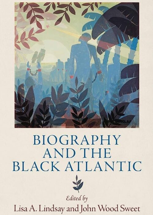 Book cover for "Biography and the Black Atlantic."