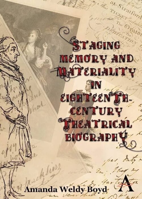Book cover for "Staging Memory and Materiality in Eighteenth-Century Theatrical Biography."