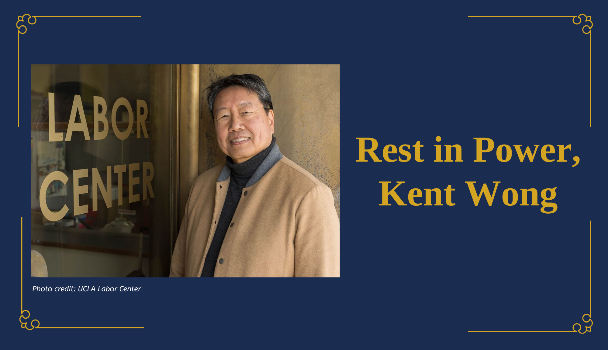 Text reads "Rest in Power, Kent Wong" with a smiling photo of Kent next to a sign that reads "labor center"