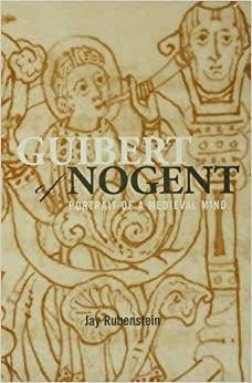 Guibert of Nogent, Portrait of a Medieval Mind