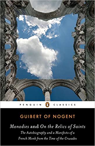 Guibert of Nogent, Monodies and On the Relics of Saint