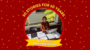 Profile picture and text: 50 FOR 50 STORIES: Story #23: Abbie Menendez