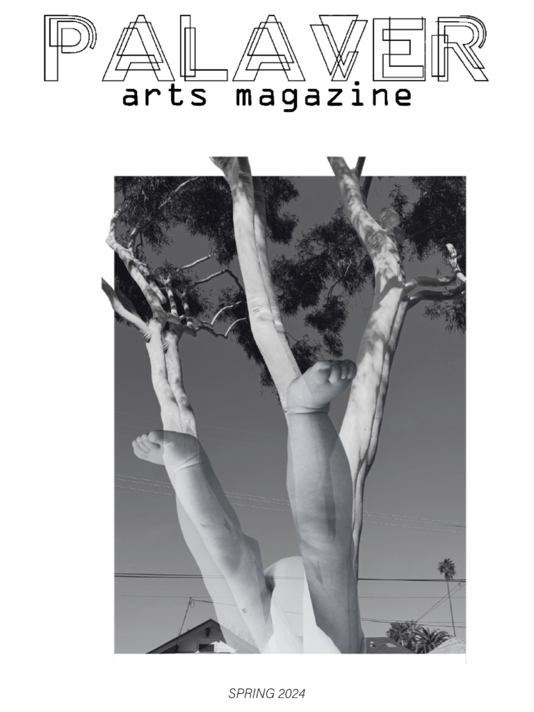 Palaver Arts Magazine Spring 2024 cover with a tree and human legs reaching upward in a black and white photograph