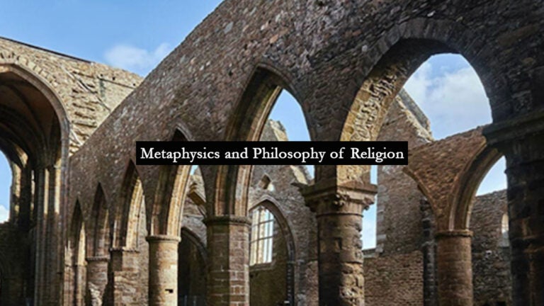 Photo of stone arches with blue sky in the background. Text says Metaphysics and Philosophy of Religion.