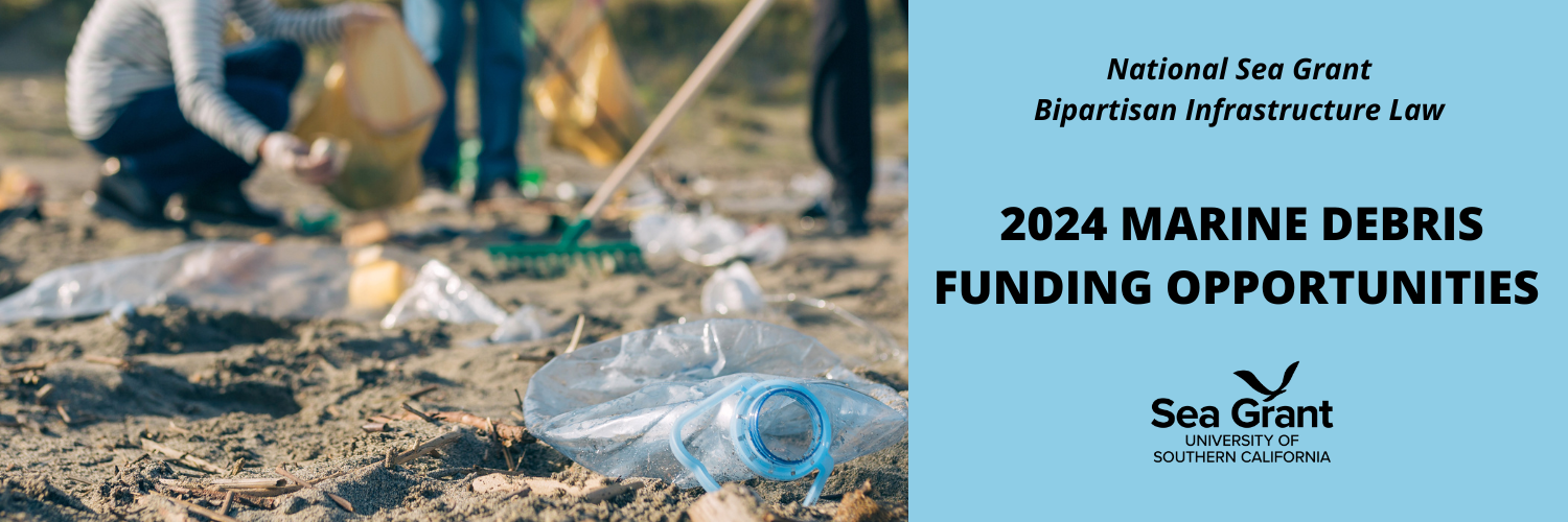 2024 Marine Debris Funding Opportunities - USC Sea Grant