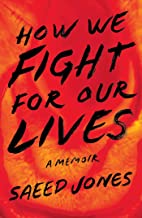 Cover of How We Fight for Our Lives: A Memoir by Saeed Jones 