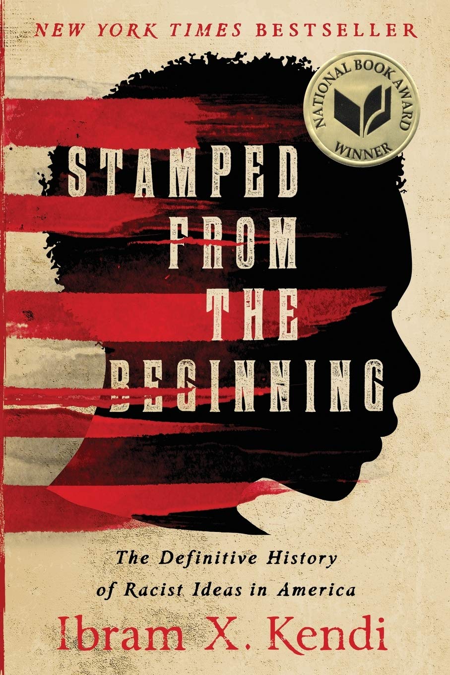 Image of the cover of Stamped from the Beginning: The Definitive History of Racist Ideas in America (Nation Books, 2016) by Ibram X. Kendi