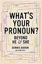 Cover of What's Your Pronoun? Beyond He and She by Dennis E. Baron